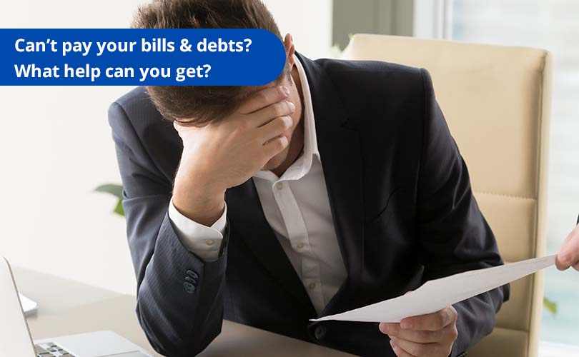 Can’t pay your bills & debts? What help can you get?