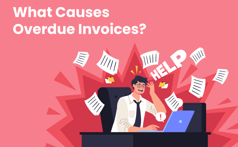 An infographic illustrating the common causes of overdue invoices, including client payment habits, unclear payment terms, administrative errors, and economic fluctuations.