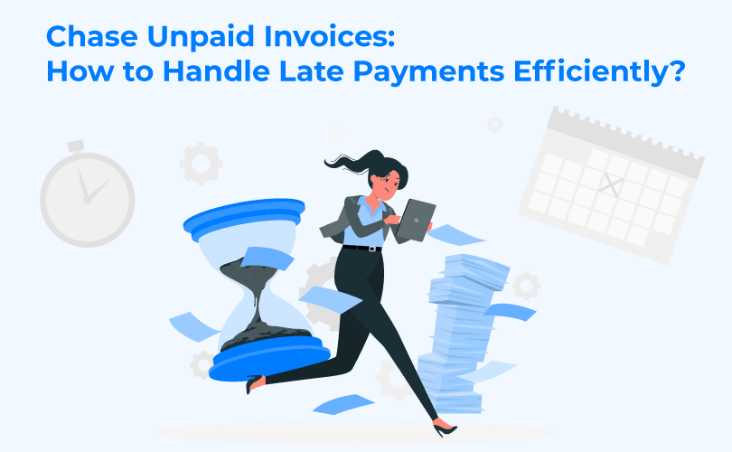 Chasing unpaid invoices with effective strategies to handle late payments in business.